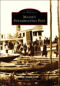Title: Maine's Steamboating Past, Author: Donald A. Wilson