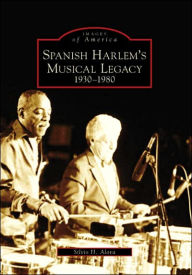 Spanish Harlem's Musical Legacy:: 1930-1980