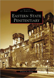 Title: Eastern State Penitentiary, Author: Francis X. Dolan