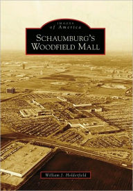 Title: Schaumburg's Woodfield Mall, Author: William J. Holderfield