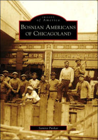 Title: Bosnian Americans of Chicagoland, Author: Samira Puskar