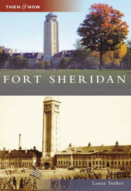 Fort Sheridan, Illinois (Then and Now Series)