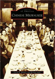 Title: Chinese Milwaukee, Author: David B. Holmes