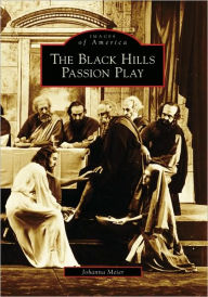 Title: Black Hills Passion Play, Author: Johanna Meier