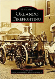 Title: Orlando Firefighting, Author: Ginger Bryant