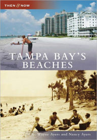 Tampa Bay's Beaches, Florida (Then & Now Series)