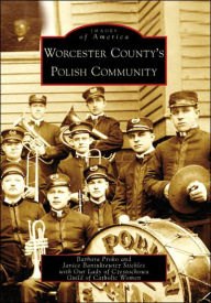 Title: Worcester County's Polish Community, Author: Barbara Proko