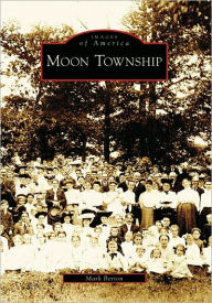 Moon Township, Pennsylvania (Images of America Series)