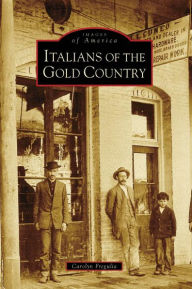 Title: Italians of the Gold Country, Author: Carolyn Fregulia