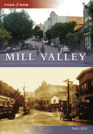 Mill Valley, California (Then and Now Series)