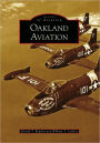 Oakland Aviation, California (Images of Aviation Series)