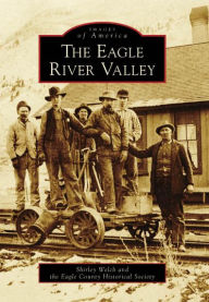 Title: The Eagle River Valley, Author: Shirley Welch
