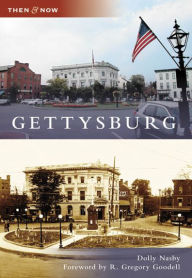 Gettysburg, Pennsylvania (Then & Now Series)