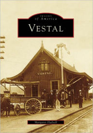 Vestal, New York (Images of America Series)