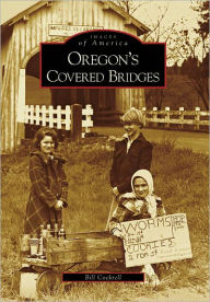 Title: Oregon's Covered Bridges, Author: Bill Cockrell