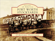 Title: Fort Worth Stockyards, Texas (Postcard Packets), Author: J.'Nell L. Pate