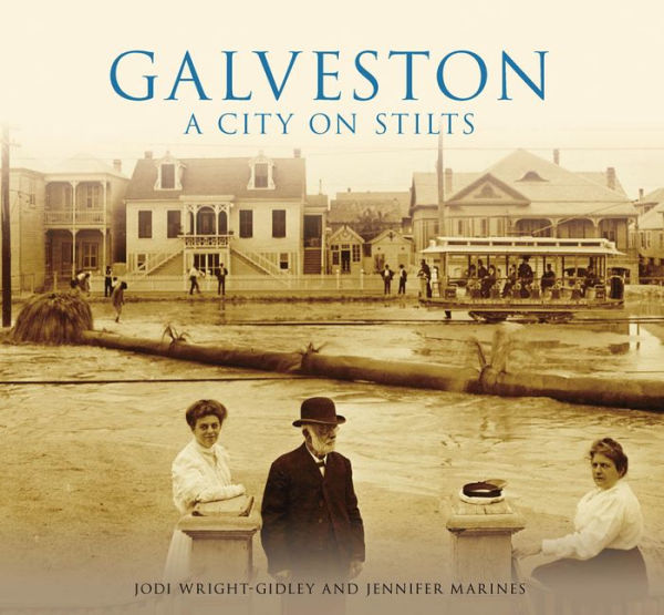 Galveston: A City on Stilts, Texas