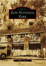 Zion National Park, Utah (Images of America Series)