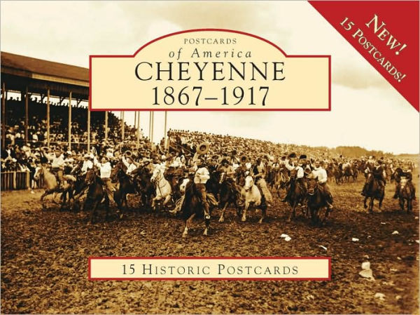 Cheyenne, Wyoming 1867-1917 (Postcards of America Series)