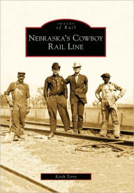 Nebraska's Cowboy Rail Line (Images of Rail Series)