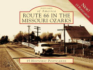 Title: Route 66 in the Missouri Ozarks (Postcards of America Series), Author: Joe Sonderman