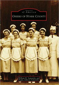Title: Greeks of Stark County, Author: William H. Samonides