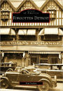 Forgotten Detroit (Images of America Series)