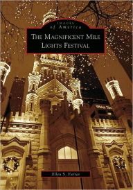 Title: The Magnificent Mile Lights Festival, Author: Ellen S. Farrar