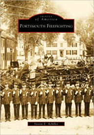 Title: Portsmouth Firefighting, Author: Steven E. Achilles