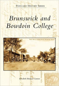 Title: Brunswick and Bowdoin College, Author: Elizabeth Huntoon Coursen