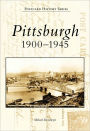 Pittsburgh: 1900-1945 (Images of America Series)