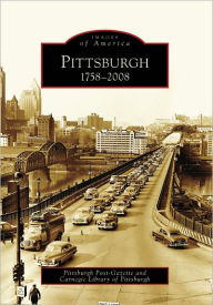 Title: Pittsburgh: 1758-2008, Author: Pittsburgh Post-Gazette