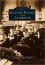Scotch Plains and Fanwood, New Jersey (Images of America Series)
