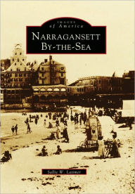 Title: Narragansett By-the-Sea, Author: Arcadia Publishing