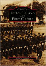 Dutch Island and Fort Greble, Rhode Island (Images of America Series)