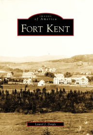 Fort Kent, Maine (Images of America Series)