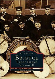 Title: Bristol, Rhode Island: Volume II, Author: Richard V. Simpson