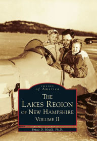 Title: The Lakes Region of New Hampshire: Volume II, Author: Bruce D. Heald