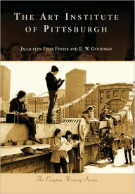 Art Institute of Pittsburgh, Pennsylvania (Campus History Series)