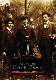 Title: Along the Cape Fear, Author: Arcadia Publishing