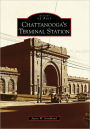 Chattanooga's Terminal Station