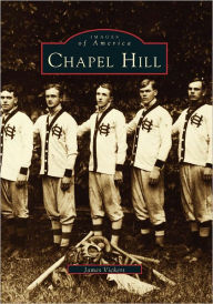 Title: Chapel Hill, Author: Arcadia Publishing