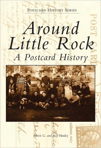 Around Little Rock: A Postcard History, Arkansas (Postcard History Series)