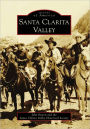 Santa Clarita Valley, California (Images of America Series)