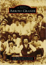 Arroyo Grande, California (Images of America Series)