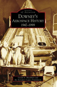 Title: Downey's Aerospace History 1947-1999, Author: Gerald Blackburn
