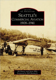 Title: Seattle's Commercial Aviation:: 1908-1941, Author: Ed Davies
