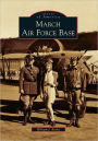 March Air Force Base, California (Images of America Series)
