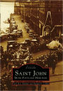 Saint John: More Postcard Memories (Historic Canada Series)