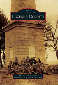 Luzerne County, Pennsylvania (Images of America Series)